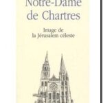 Notre-dame de Chartres – Image de la Jérusalem céleste, Anne Prache