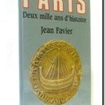 Paris – Deux mille ans d&rsquo;histoire, Jean Favier