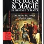Secrets et magie de l&rsquo;histoire de France, Jean-Paul Bourre