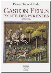 Gaston Fébus, prince des Pyrénées