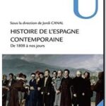 Histoire de l&rsquo;Espagne contemporaine, Jordi Canal