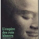 L&rsquo;Empire des rois khmers, Thierry Zéphir