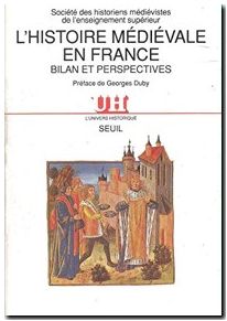 L'Histoire médiévale en France. Bilan et perspectives