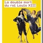 La double mort du roi Louis XIII, Françoise Hildesheimer