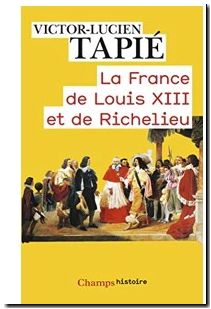 La France de Louis XIII et de Richelieu