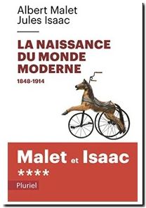 La naissance du monde moderne, 1848-1914 Isaac et Malet