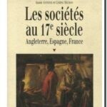 Sociétés Au XVIIe Siècle : France, Angleterre, Espagne, Annie Antoine et Cédric Michon