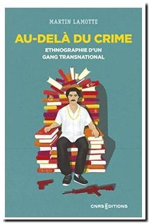 Au-delà du crime - Ethnographie d'un gang transnational