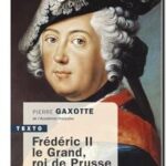 Frédéric II le Grand, roi de Prusse, de Pierre Gaxotte