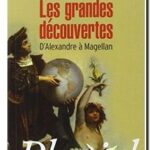 Les grandes découvertes – D’Alexandre à Magellan, Jean Favier