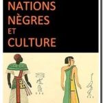 Nations nègres et culture, Cheikh-Anta Diop