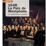 1648, la paix de Westphalie – Ou la naissance de l&rsquo;Europe politique, Arnaud Blin