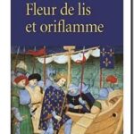 Fleur de lys et oriflamme,  Anne Lombard-Jourdan