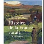Histoire de la France rurale , Tome 3 – De 1789 à 1914, Georges Duby