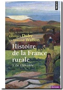 Histoire De La France Rurale - Tome 3, De 1789 A 1914,