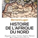 Histoire de l&rsquo;Afrique du Nord, Bernard Lugan