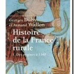 Histoire de la France rurale, tome 1 – Des origines à 1340, Georges Duby, Armand Wallon