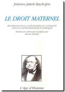 Le droit maternel Jacob Bachofen