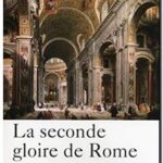 La seconde gloire de Rome – XVe -XVIIe siècle, Jean Delumeau