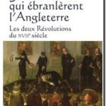 50 années qui ébranlèrent l&rsquo;Angleterre – Les deux Révolutions du XVIIe siècle, Michel Duchein