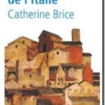 Histoire de l&rsquo;Italie, Catherine Brice