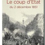 Le Coup d&rsquo;Etat du 2 décembre 1851, Patrick Lagoueyte