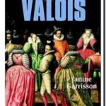 Les derniers Valois, Janine Garrisson