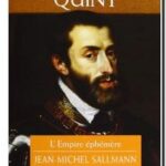Charles Quint – L&rsquo;Empire éphémère, Jean-Michel Sallmann