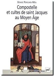 Compostelle et cultes de saint Jacques au Moyen Âge