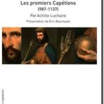 Histoire de France – Tome 4 : les premiers Capétiens,  Ernest Lavisse et Achille Luchaire