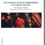 Histoire de France – Tome 2 : les origines, la Gaule indépendante et la Gaule Romaine,  Ernest Lavisse et Achille Luchaire