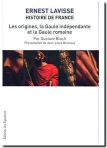 Histoire De France - Tome 2, Les Origines, La Gaule Indépendante Et La Gaule Romaine