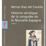 Histoire véridique de la conquête de la Nouvelle-Espagne – Tome 2, Bernal Diaz Del Castillo