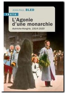 L'Agonie d'une monarchie - Autriche-Hongrie, 1914-1920