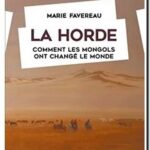 La Horde – Comment les Mongols ont changé le monde, Marie Favereau