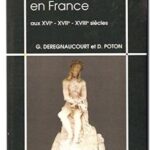 La vie religieuse en France aux XVIe, XVIIe, XVIIIe siècles, Gilles Deregnaucourt et Didier Poton de Xaintrailles