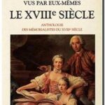 Les Français vus par eux-mêmes – Le XVIIIe siècle, Florent Brayard et Arnaud de Maurepas