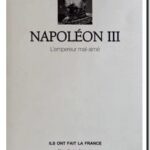 Napoléon III – L’empereur mal aimé, Yves Bruley