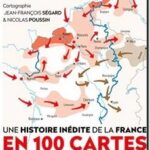 Une histoire inédite de la France en 100 cartes, Jean Sevillia et Jean-François Ségard