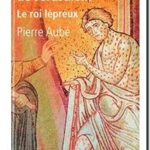 Baudouin IV de Jérusalem – Le roi Lépreux, Pierre Aubé