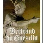 Bertrand Du Guesclin : 1320-1380, Marjorie Stella Coryn