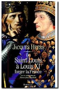 De Saint Louis A Louis Xi - Forger La France