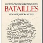 Dictionnaire encyclopédique des batailles – De l&rsquo;antiquité à l&rsquo;An 2000, Henri Pigaillem