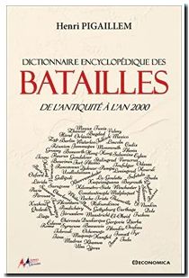 Dictionnaire encyclopédique des batailles - De l'antiquité à l'An 2000