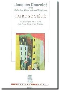 Faire société - La Politique de la ville aux Etats-Unis et en France