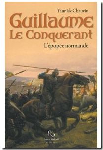 Guillaume le Conquérant - L'épopée normande