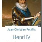 Henri IV, Jean-Christian Petitfils
