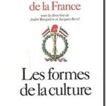Histoire de la France, tome 4 – Les Formes de la culture,  André Burguière et Jacques Revel