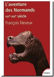 L'Aventure des Normands - VIIIe - XIIIe siécle