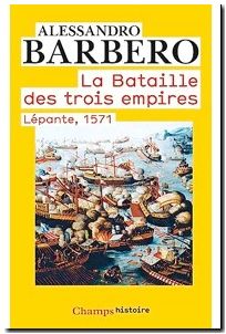 La Bataille des trois empires - Lépante, 1571